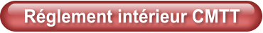 Réglement intérieur CMTT